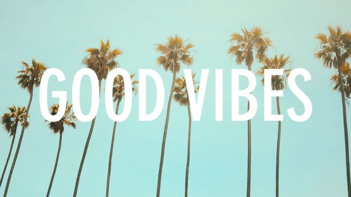 Good vibes only!